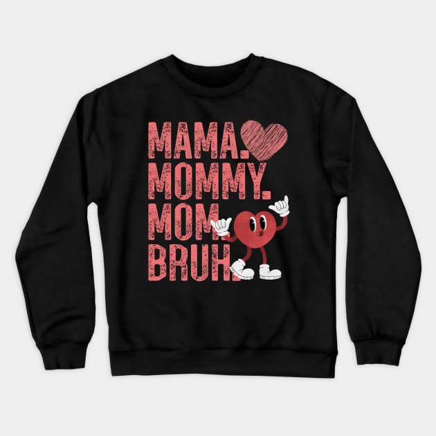 Mama Mommy Mom Bruh Crewneck Sweatshirt by Annabelhut